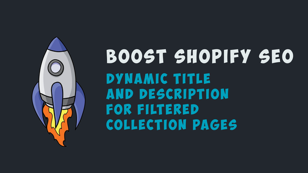 Cover image for blog post: How to Improve SEO in Shopify: Dynamic Titles and Descriptions for Filtered Collection Pages